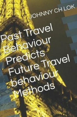 Cover of Past Travel Behaviour Predicts Future Travel Behaviour Methods