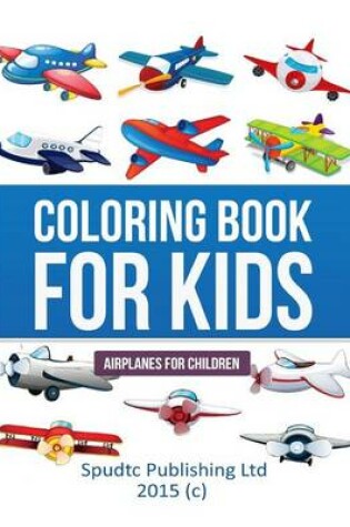 Cover of Coloring Book for Kids: Airplane for Children