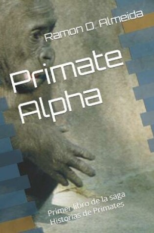 Cover of Primate Alpha