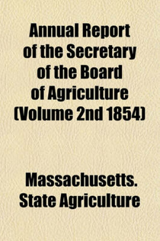 Cover of Annual Report of the Secretary of the Board of Agriculture (Volume 2nd 1854)