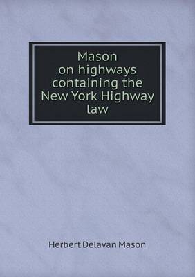 Book cover for Mason on highways containing the New York Highway law