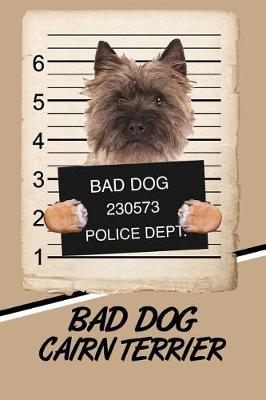 Book cover for Bad Dog Cairn Terrier