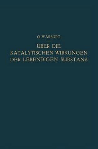 Cover of Über die Katalytischen Wirkungen der Lebendigen Substanz