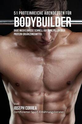 Book cover for 51 Proteinreiche Abendessen fur Bodybuilder