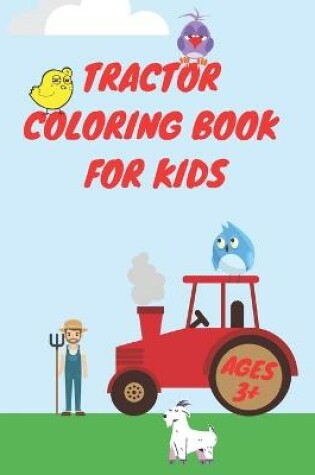 Cover of Tractor Coloring Book For Kids Ages 3+