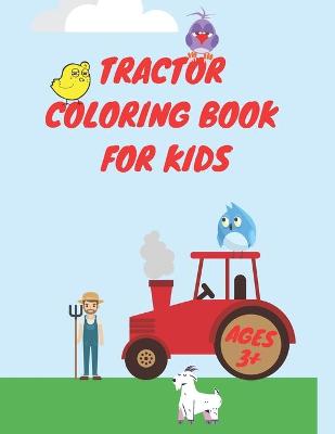 Book cover for Tractor Coloring Book For Kids Ages 3+