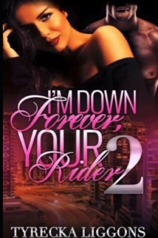 Cover of I'm Down forever, Your Rider 2