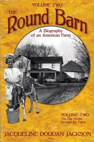 Cover of The Round Barn, A Biography of an American Farm, Volume 2