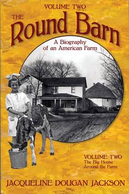 Book cover for The Round Barn, A Biography of an American Farm, Volume 2