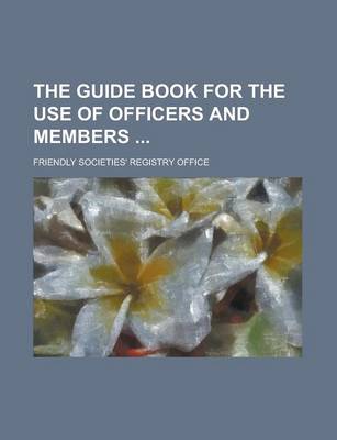 Book cover for The Guide Book for the Use of Officers and Members