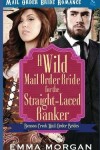 Book cover for A Wild Mail Order Bride for the Straight-Laced Banker