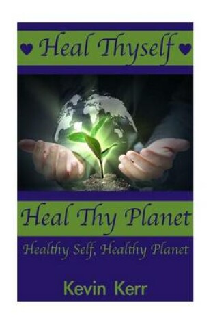 Cover of Heal Thyself, Heal Thy Planet