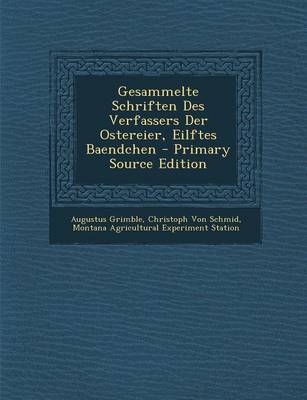 Book cover for Gesammelte Schriften Des Verfassers Der Ostereier, Eilftes Baendchen