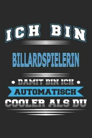 Cover of Ich bin Billardspielerin Damit bin ich automatisch cooler als du