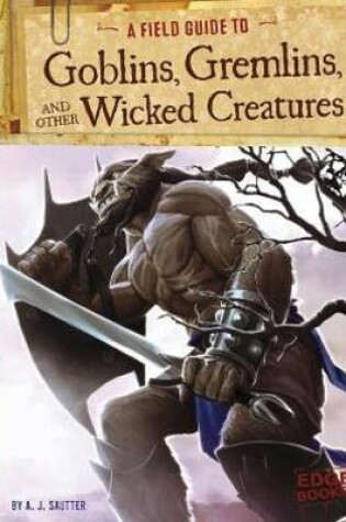 Cover of Goblins, Gremlins, and Other Wicked Creatures
