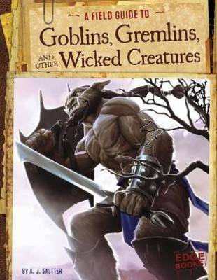 Book cover for Goblins, Gremlins, and Other Wicked Creatures