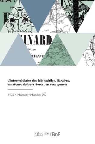 Cover of L'interm�diaire des bibliophiles, libraires, amateurs de bons livres, en tous genres