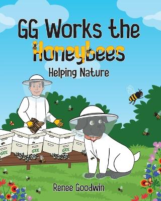 Book cover for GG Works the Honeybees - Helping Nature