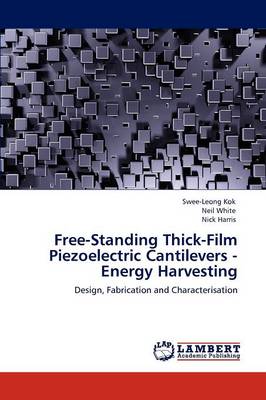 Book cover for Free-Standing Thick-Film Piezoelectric Cantilevers -Energy Harvesting