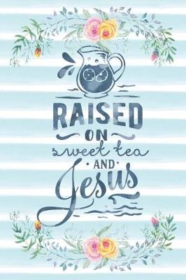 Book cover for Raised on Sweet Tea and Jesus