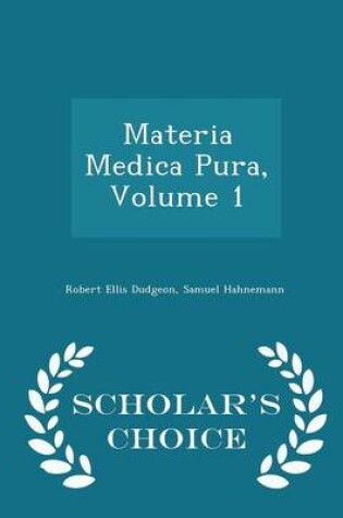 Cover of Materia Medica Pura, Volume 1 - Scholar's Choice Edition