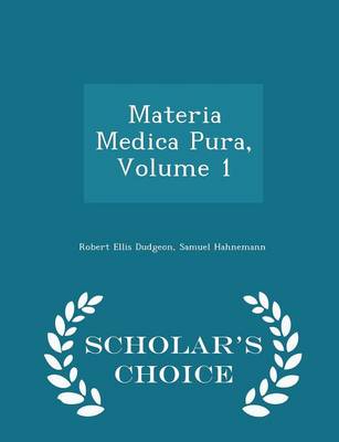 Book cover for Materia Medica Pura, Volume 1 - Scholar's Choice Edition