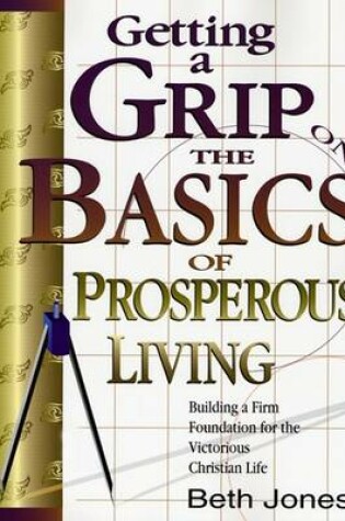 Cover of Getting a Grip on the Basics of Prosperous Living