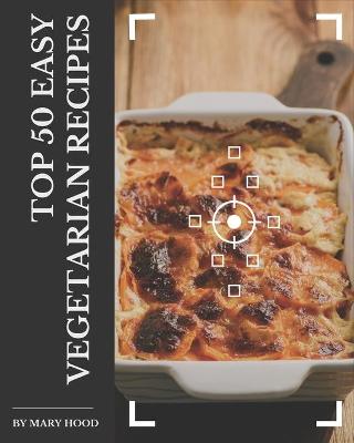 Book cover for Top 50 Easy Vegetarian Recipes