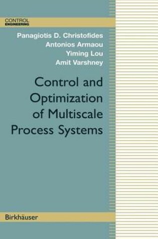 Cover of Control and Optimization of Multiscale Process Systems