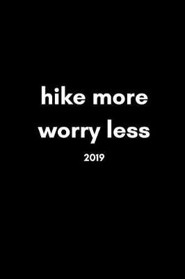 Book cover for Hike More, Worry Less 2019