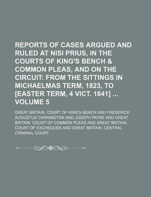 Book cover for Reports of Cases Argued and Ruled at Nisi Prius, in the Courts of King's Bench & Common Pleas, and on the Circuit Volume 5