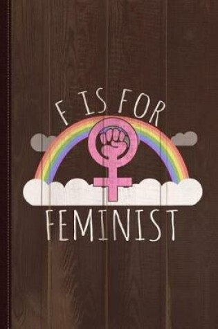 Cover of F Is for Feminist Journal Notebook