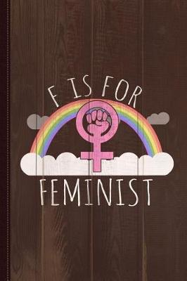 Book cover for F Is for Feminist Journal Notebook