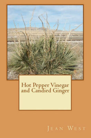 Cover of Hot Pepper Vinegar and Candied Ginger