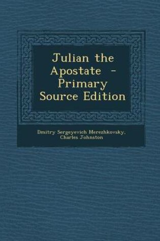 Cover of Julian the Apostate - Primary Source Edition