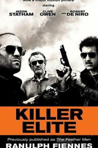 Cover of Killer Elite (Previously Published as the Feather Men): A Novel