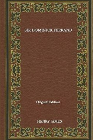 Cover of Sir Dominick Ferrand - Original Edition