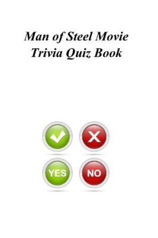 Cover of Man of Steel Movie Trivia Quiz Book