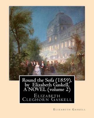 Book cover for Round the Sofa (1859), by Elizabeth Gaskell, A NOVEL (volume 2)