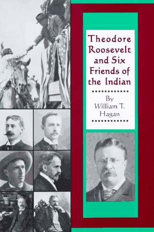 Cover of Theodore Roosevelt and Six Friends of the Indian