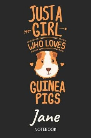 Cover of Just A Girl Who Loves Guinea Pigs - Jane - Notebook