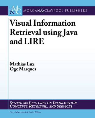 Book cover for Visual Information Retrieval Using Java and Lire