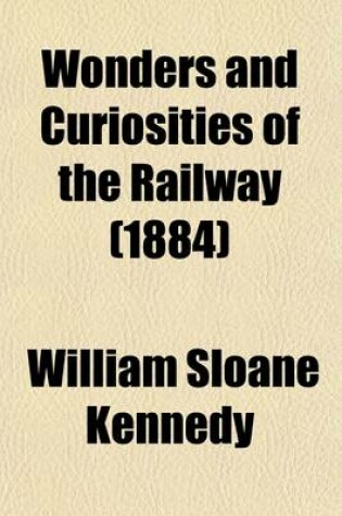 Cover of Wonders and Curiosities of the Railway (1884)