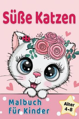 Cover of Süße Katzen Malbuch fur Kinder von 4-8 Jahren