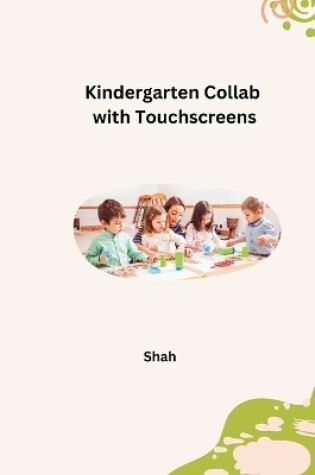 Cover of Kindergarten Collab with Touchscreens