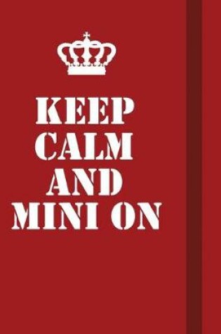 Cover of Keep Calm And Mini On