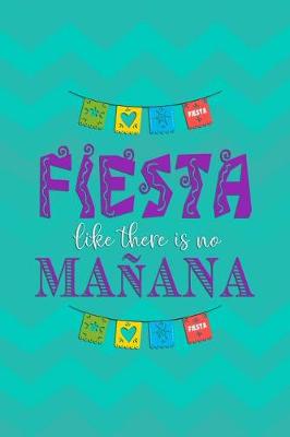 Book cover for Fiesta Like There Is No Manana