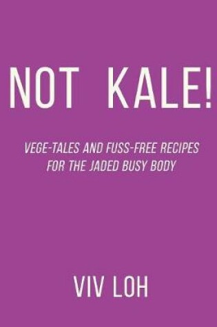 Cover of Not Kale!