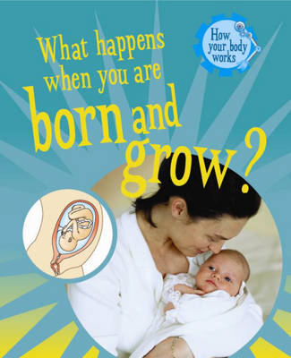 Cover of What Happens When You Are Born and Grow?