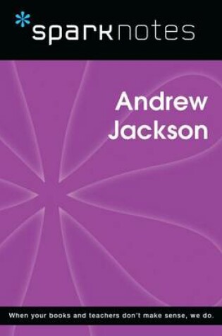 Cover of Andrew Jackson (Sparknotes Biography Guide)
